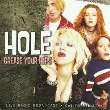 Hole - Grease Your Hips