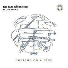 The Jazz Defenders & Doc Brown - Rolling On A High/Looking Back