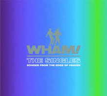  Wham - The Singles: Echoes From The Edge Of Heaven