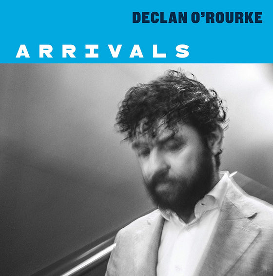 Declan O'Rourke - Arrivals