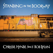  Chrissie Hynde - Standing in the Doorway: Chrissie Hynde Sings Bob Dylan REDUCED