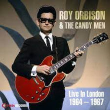  Roy Orbison & The Candy Men - Live in London 1964-7