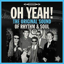  Various Artists - Oh Yeah! The Original Sound Of Rhythm & Soul