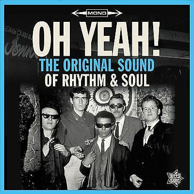Various Artists - Oh Yeah! The Original Sound Of Rhythm & Soul