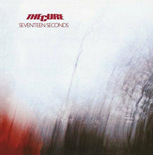  The Cure - Seventeen Seconds*