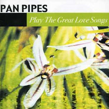  Pan Pipes - Play The Great Love Songs