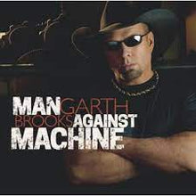  Garth Brooks - Man Against Machine
